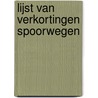 Lijst van Verkortingen Spoorwegen by Peter Gutter