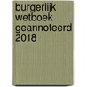 Burgerlijk wetboek geannoteerd 2018 door Maarten Dambre