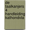 De Taalkanjers 4 Handleiding KATHONDVLA by diverse