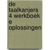 De Taalkanjers 4 Werkboek E Oplossingen by diverse