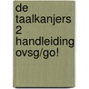 De Taalkanjers 2 Handleiding OVSG/GO! door diverse