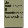De Taalkanjers 6 Handleiding KATHONDVLA door diverse