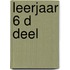 Leerjaar 6 D deel