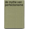 De mythe van perfectionisme door Rick Carson