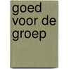 Goed voor de groep door Karin de Galan