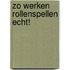 Zo werken rollenspellen echt!