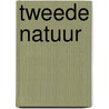 Tweede Natuur by Hannah Schubert