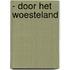 - door het woesteland