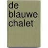 De blauwe chalet door Jean-Claude Servais