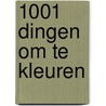 1001 dingen om te kleuren door Steffie Brocoli