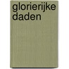 Glorierijke daden by A. Schultink