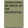 Rechercheur De Klerck en het doodvonnis door P. Dieudonne