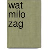 Wat Milo zag by Virginia Macgregor