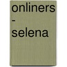 Onliners - Selena by Frank Mensink
