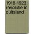 1918-1923: revolutie in Duitsland