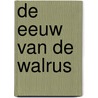 De Eeuw van de Walrus door Zaza
