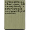 Serious games as a level playing field for early literacy: A behavioural and neurophysiological evaluation door Toivo Glatz