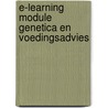 E-learning module Genetica en voedingsadvies door M.A. Verheul-Koot