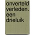 Onverteld verleden. Een drieluik