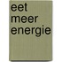 Eet meer energie