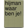 Hijman waar ben je! door Frans Hermans