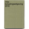 MBA Belastingwetgeving 2018 door Peter Dekker