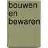Bouwen en Bewaren