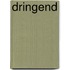 Dringend