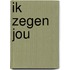 Ik zegen jou