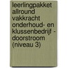 Leerlingpakket Allround vakkracht onderhoud- en klussenbedrijf - doorstroom (niveau 3) by Savantis