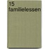 15 Familielessen