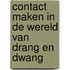 Contact maken in de wereld van drang en dwang