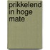 Prikkelend in hoge mate