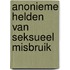 Anonieme helden van seksueel misbruik