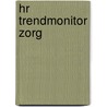 HR Trendmonitor Zorg by Geertje van de Ven