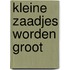 Kleine zaadjes worden groot