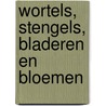Wortels, stengels, bladeren en bloemen door Ruth Owen