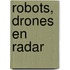 Robots, drones en radar