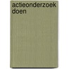 Actieonderzoek doen door Tonnie van der Zouwen