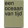 Een oceaan van tijd by Thea Lim