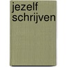 Jezelf schrijven door Reinekke Lengelle