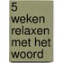 5 Weken Relaxen met het Woord