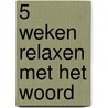5 Weken Relaxen met het Woord door Netty Wisniewski