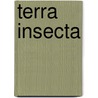 Terra Insecta by Anne Sverdrup-Thygeson