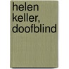 Helen Keller, doofblind door Redactie Profiel