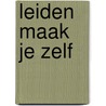 Leiden maak je zelf door Pink Meltzer