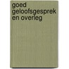 Goed geloofsgesprek en overleg by Bert Bakker