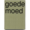Goede moed door Onbekend