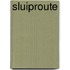 Sluiproute