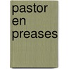 Pastor en Preases by W. van Buuren